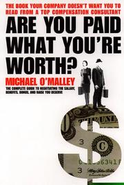 Cover of: Are you paid what you're worth?: the complete guide to calculating and negotiating the salary, benefits, bonus, and raise you deserve
