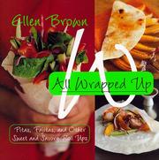 Cover of: All wrapped up: pitas, fajitas, and other sweet and savory roll ups