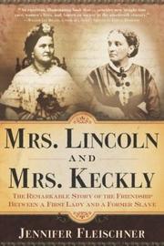 Cover of: Mrs. Lincoln and Mrs. Keckly: The Remarkable Story of the Friendship Between a First Lady and a Former Slave