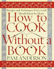 Cover of: How to Cook Without a Book: Recipes and Techniques Every Cook Should Know by Heart