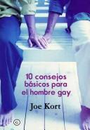 Cover of: 10 Consejos Basicos Para El Hombre Gay/ 10 Basic Advices for the Gay Man
