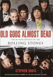 Cover of: Old Gods Almost Dead: The 40-Year Odyssey of the Rolling Stones