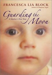 Cover of: Guarding the moon: a mother's first year