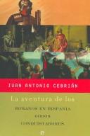 Cover of: La aventura de los romanos en Hispania / La aventura de los godos / La aventura de los conquistadores