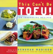 This Can't Be Tofu! by Deborah Madison