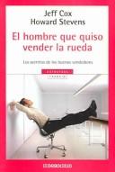 Cover of: El Hombre Que Quiso Vender La Rueda / Selling The Wheel by Jeff Cox, Howard Stevens