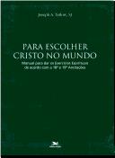 Cover of: Para Escolher Cristo No Mundo. Manual Para Dar Os Exercícios Espirituais (Em Portuguese do Brasil)