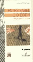 Cover of: Entre Babel e o Eden: criação, paixão, mito, arte, cultura, mídia