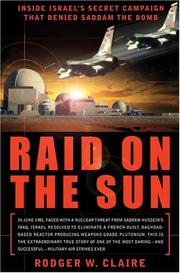 Cover of: Raid on the Sun: Inside Israel's Secret Campaign that Denied Saddam the Bomb