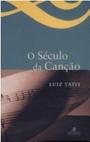 O século da canção by Luiz Tatit