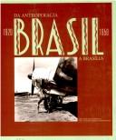 Cover of: Brasil 1920 - 1950: da Antropofagia a Brasília
