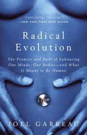 Cover of: Radical Evolution: The Promise and Peril of Enhancing Our Minds, Our Bodies -- and What It Means to Be Human