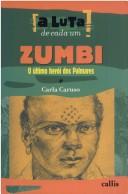 Zumbi, o último herói dos Palmares by Carla Caruso