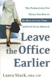 Cover of: Leave the Office Earlier: The Productivity Pro Shows You How to Do More in Less Time...and Feel Great About It