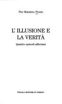 Cover of: L'Illusione e La Verita - Quattro Episodi Alfieriani