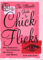 Cover of: The ultimate guide to chick flicks by Kim Adelman