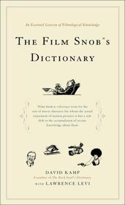 Cover of: The Film Snob*s Dictionary: An Essential Lexicon of Filmological Knowledge
