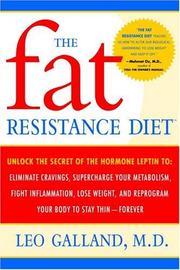 Cover of: The Fat resistance diet: unlock the secret of the hormone leptin to--eliminate cravings, supercharge your metabolism, lose weight, and reprogram your body to stay thin-forever