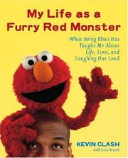 Cover of: My Life as a Furry Red Monster: What Being Elmo Has Taught Me About Life, Love and Laughing Out Loud