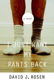 Cover of: I Just Want My Pants Back: A Novel