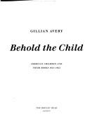 Behold the child : American children and their books, 1621-1922