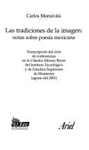 Cover of: Las tradiciones de la imagen: notas sobre poesía mexicana
