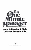 The one minute manager by Kenneth H. Blanchard, Spencer Johnson, Kenneth Blanchard