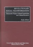 Revolutionary social transformation : democratic hopes, political possibilities and critical education