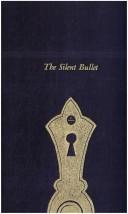 The silent bullet by Arthur B. Reeve
