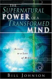 Cover of: The Supernatural Power of a Transformed Mind by Bill Johnson