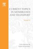 Current topics in membranes and transport. Vol.10, Membrane properties : mechanical aspects, receptors, energetics and calcium-dependence of transport