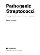 Pathogenic streptococci : proceedings of the VIIth International Symposium on Streptococci and Streptococcal Diseases held [in Oxford] in September 1978