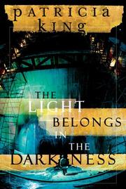 Cover of: The Light Belongs in the Darkness by Patricia King