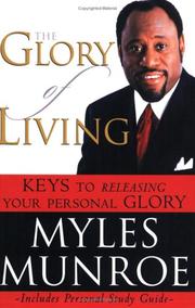 Cover of: The Glory of Living: Keys to Releasing Your Personal Glory