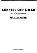 Cover of: Lunatic and lover: a play about Strindberg