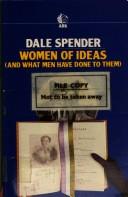 Women of ideas and what men have done to them by Dale Spender