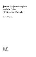 James Fitzjames Stephen and the crisis of Victorian thought by James A. Colaiaco