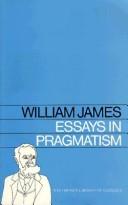 Cover of: Essays in pragmatism by William James