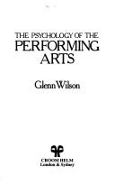 The psychology of the performing arts by Glenn D. Wilson