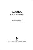 Korea and her neighbours by Isabella L. Bird