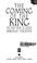Cover of: The coming of the King