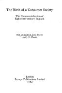 The birth of a consumer society : the commercialization of eighteenth-century England