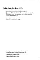 Solid state devices, 1976 : seven invited papers presented at the Sixth European Solid State Device Research Conference (ESSDERC) held at Technische Universität, München, 13-16 September 1976