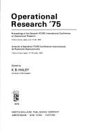 Operational research '75 : proceedings of the seventh IFORS International Conference on Operational Research, Tokyo, Kyoto, Japan, July 17-23, 1975 = actes de la septième IFORS Conference Internationa