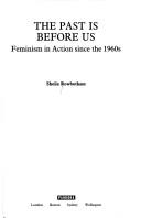 The past is before us : feminism in action since the 1960s