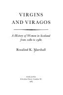 Virgins and viragos : a history of women in Scotland from 1080-1980