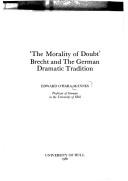 The morality of doubt : Brecht and the German dramatic tradition