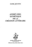 Cover of: Andre  Gide: esthe tique de la cre ation litte raire
