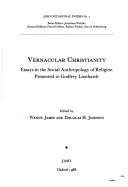 Vernacular Christianity : essays in the social anthropology of religion