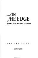 Cover of: On the edge: a journey into the heart of Canada
